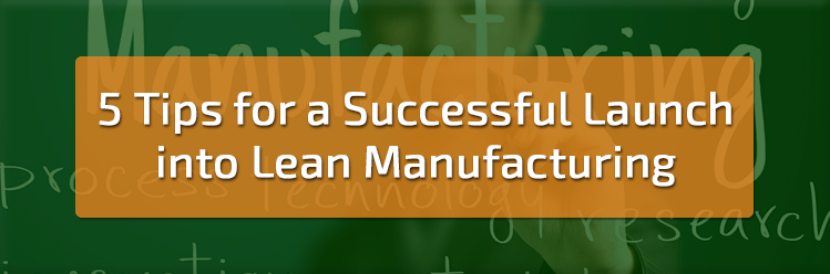 5 Tips for Lean Manufacturing
