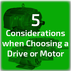 5_considerations_when_choosing_a_drive_or_motor