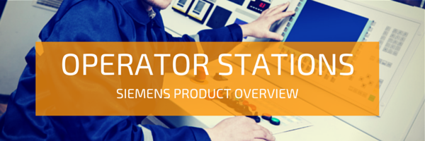 Siemens Operator Stations Overview