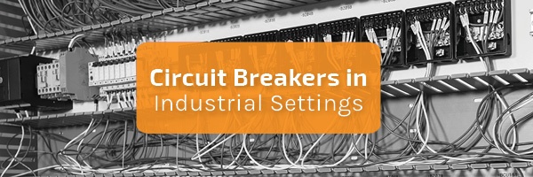 PanelShop Banner_circuit breakers in industrial settings.jpg