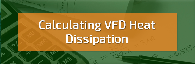 Calculating Variable Frequency Drives Heat Dissipation