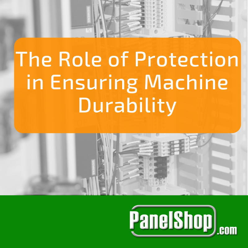 The Role of Protection in Ensuring Machine Durability